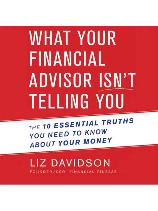 Title details for What Your Financial Advisor Isn't Telling You by Liz Davidson - Available